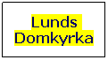 Text Box: Lunds Domkyrka
